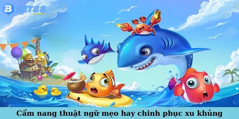 cam-nang-thuat-ngu-meo-hay-chinh-phuc-xu-khung.webp