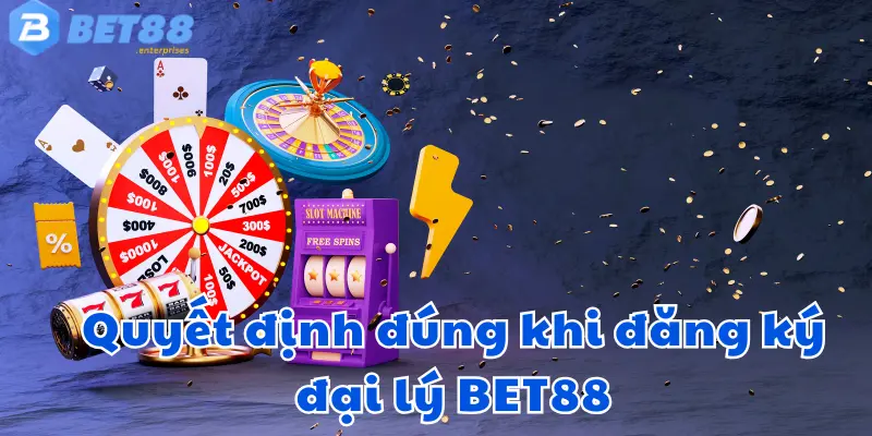 quyet-dinh-dung-khi-dang-ky-dai-ly-bet88.webp